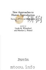 New Approaches to Human Reproduction PDF电子版封面 0813304504