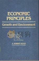 ECONOMIC PRINCIPLES:Growth and Environment PDF电子版封面 087055509X