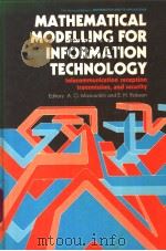 MATHEMATICAL MODELLING FOR INFORMATION TECHNOLOGY:Telecommunication Transmission,Reception and Secur PDF电子版封面