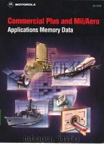 MOTOROLA COMMERCIAL PLUS AND MIL/AERO APPLICATIONS MEMORY DATA PDF电子版封面