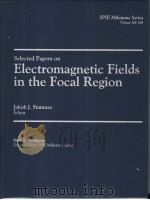 Selected Papers on Electromagnetic Fields in the Focal Region PDF电子版封面 0819441171