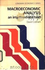 MACROECONOMIC ANALYSIS:an intermediate text PDF电子版封面 0582297087