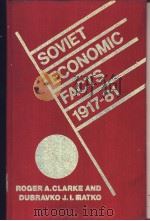 SOVIET ECONOMIC FACTS,1917-81 PDF电子版封面