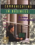 COMMUNICATING IN BUSINESS:An Action-Oriented Approach PDF电子版封面 0256133638