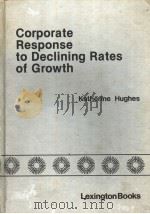 Corporate Response to Declining Rates of Growth PDF电子版封面 0669046981