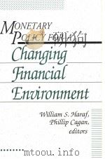 MONETARY POLICY FOR A CHANGING FINANCIAL ENVIRONMENT PDF电子版封面 084473697X