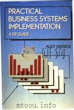 PRACTICAL BUSINESS SYSTEMS IMPLEMENTATION PDF电子版封面 0442288433