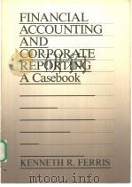 FINANCIAL ACCOUNTING AND CORPORATE REPORTING PDF电子版封面 0256035547