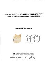 THE GUIDE TO FOREIGN INVESTMENT IN UNITED STATES REAL ESTATE PDF电子版封面 0442272154