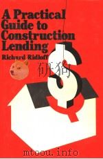 A PRACTICAL GUIDE TO CONSTRUCTION LENDING PDF电子版封面 0442282257