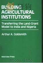BUILDING ACRICULTURAL INSTITUTIONS PDF电子版封面 0813380731