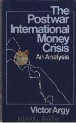 The Postwar International Money Crisis PDF电子版封面 0043320767