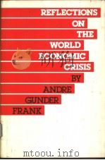 REFLECTIONS ON THE WORLD ECONOMIC CRISIS PDF电子版封面 0853455635