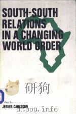 SOUTH-SOUTH RELATIONS IN A CHANGING WORLD ORDER PDF电子版封面 9171062068