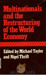 MUL TINATIONALS AND THE RESTRUCTURING OF THE WORLD ECONOMY PDF电子版封面 0709924577