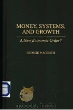 MONEY SYSTEMS AND GROWTH PDF电子版封面 0275961710
