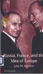 Russia France and the Idea of Europe Julie M.Newton PDF电子版封面 0333721004