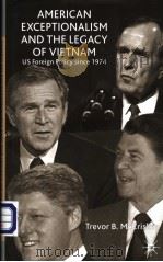 AMERICAN CXCEPTIONALISM AND THE LEGACY OF VIETNAM PDF电子版封面 0333970144