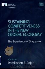 SUSTAINING COMPETITIVENESS IN THE NEW GLOBAL ECONOMY PDF电子版封面 1843764075