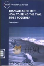 TRANSATLANTIC RIFT:HOW TO BRING THE TWO SIDES TOGETHER PDF电子版封面 1901229467