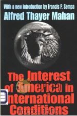 The Interest of America in International Conditions PDF电子版封面 0765805251