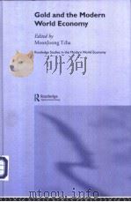 GOLD AND THE MODERN WORLD ECONOMY PDF电子版封面 041527561X