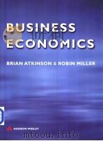 BUSINESS ECONOMICS BRIAN ATKINSON & ROBIN MILLER PDF电子版封面 020140351X