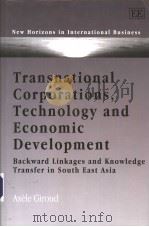 Transnational Corporations，Technology and Economic Development     PDF电子版封面  7840649070   