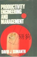 PRODUCTIVITY ENGINEERING AND MANAGEMENT PDF电子版封面 0070624267