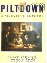PILTDOWN:A Scientific forgery PDF电子版封面