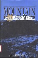 Mountain environments:An examination of the physical geography of mountains PDF电子版封面 0262071282