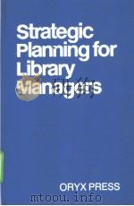 Strategic Planning for Library Managers PDF电子版封面 0897740491