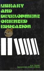 LIBRARY AND DEVELOPMENT ORIENTED EDUCATION PDF电子版封面