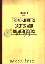 TRONDHJEMITES,DACITES,AND RELATED ROCKS PDF电子版封面