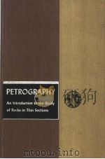PETROGRAPHY:An Introduction to Study of Rocks in Thin Sections PDF电子版封面