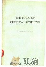 THE LOGIC OF CHEMICAL SYNTHESIS PDF电子版封面