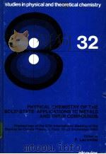 PHYSICAL CHEMISTRY OF THE SOLID STATE:APPLICATIONS TO METALS AND THEIR COMPOUNDS PDF电子版封面 0444423702