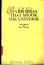 SEVEN IDEAS THAT SHOOK THE UNIVERSE PDF电子版封面