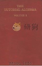 THE TUTORIAL ALGEBRA VOLUME 1 PDF电子版封面