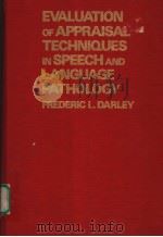 EVALUATION OF APPRAISAL TECHNIQUES IN SPEECH AND LANGUAGE PATHOLOGY PDF电子版封面 0201012766