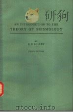 AN INTRODUCTION TO THE THEORY OF SEISMOLOGY     PDF电子版封面     