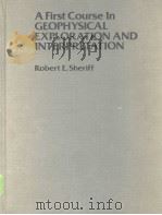 A First Course In GEOPHYSICAL EXPLORATION AND INTERPRETATION PDF电子版封面