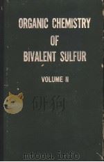 ORGANIC CHEMISTRY OF BIVALENT SULFUR VOLUME Ⅱ PDF电子版封面