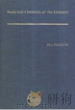 Analytical Chemistry of the Plutonium PDF电子版封面