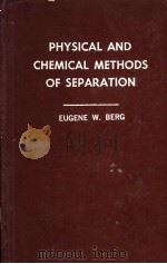 PHYSICAL AND CHEMICAL METHODS OF SEPARATION PDF电子版封面