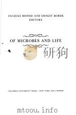 OF MICROBES AND LIFE LES MICROBES ET LA VIE PDF电子版封面