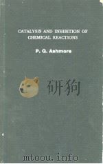 CATALYSIS AND INHIBITION OF CHEMICAL REACTIONS PDF电子版封面