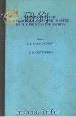 MANAGEMENT OF HAZARDOUS AND TOXIC WASTES IN THE PROCESS INDUSTRIES PDF电子版封面