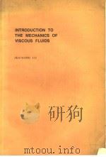 INTRODUCTION TO THE MECHANICS OF VISCOUS FLUIDS PDF电子版封面