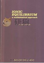 IONIC EQUILIBRIUM:a mathematical approach PDF电子版封面